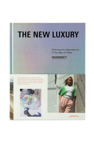 The New Luxury - Highsnobiety: Defining The Aspirational In The Age Of Hype